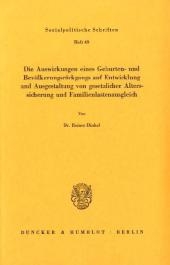 Die Auswirkungen eines Geburten- und Bevölkerungsrückgangs auf Entwicklung und Ausgestaltung von gesetzlicher Alterssicherung und Familienlastenausgleich.