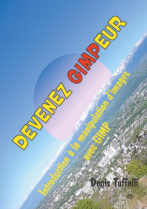 Devenez gimpeur - Denis Tuffelli