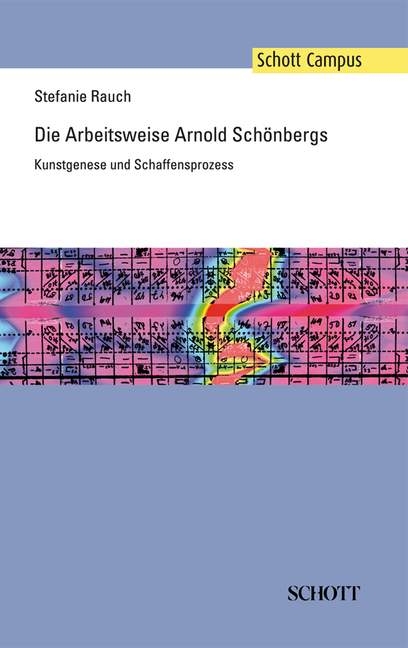 Die Arbeitsweise Arnold Sch&ouml;nbergs - Stefanie Rauch