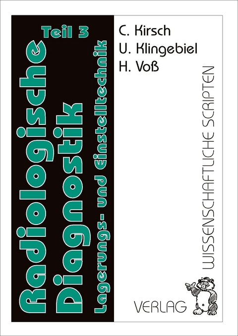 Arbeitsanweisungen Radiologische Diagnostik / Radiologische Diagnostik Teil 3 - Christiane Kirsch, Ursula Klingebiel, Heiderose Voss, Beatrice Wickel