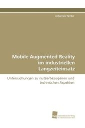 Mobile Augmented Reality im industriellen Langzeiteinsatz