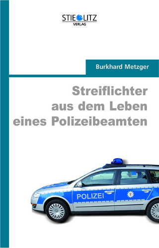 Streiflichter aus dem Leben eines Polizeibeamten
