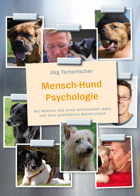 Mensch-Hund Psychologie - J&ouml;rg Tschentscher