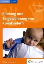 Bindung und Eingew&ouml;hnung von Kleinkindern - Christian Bethke, Katja Braukhane, Janina Knobeloch
