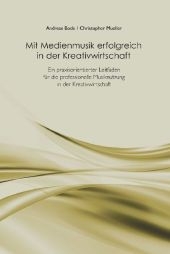 Mit Medienmusik erfolgreich in der Kreativwirtschaft - Andreas Bode, Christopher Mueller
