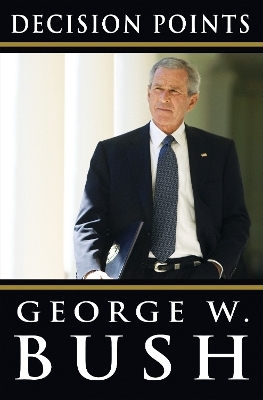 Decision Points - George W. Bush