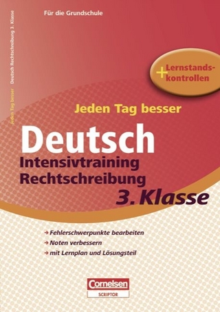 Jeden Tag besser - Deutsch / 3. Schuljahr - Intensivtraining Rechtschreibung