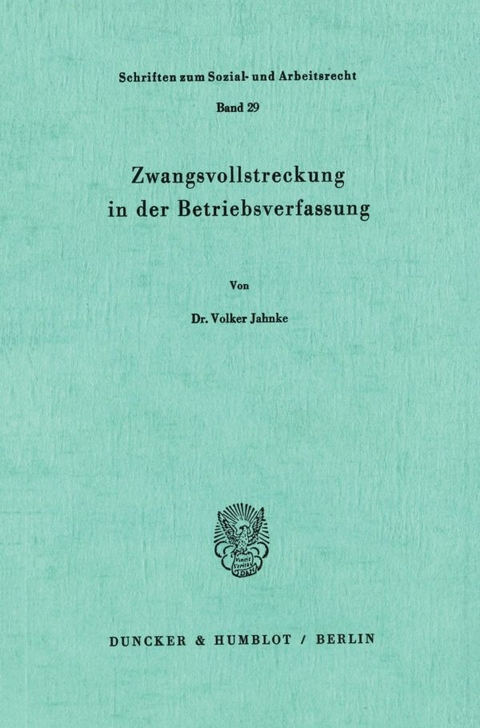 Zwangsvollstreckung in der Betriebsverfassung. - Volker Jahnke