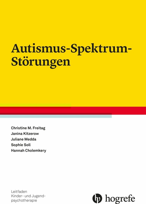Autismus-Spektrum-St&ouml;rungen - Christine M. Freitag, Janina Kitzerow, Juliane Medda, Sophie Soll, Hannah Cholemkery