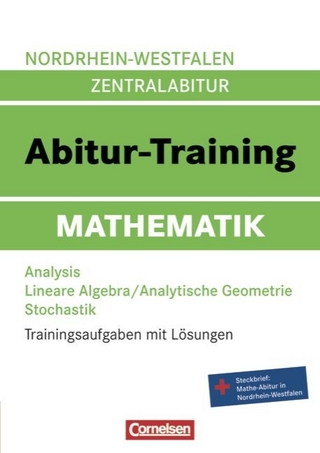 Abitur-Training Mathematik - Nordrhein-Westfalen / Arbeitsbuch mit Trainingsaufgaben und Lösungen