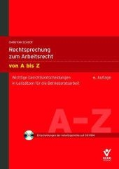 Rechtsprechung zum Arbeitsrecht von A bis Z - Christian Schoof