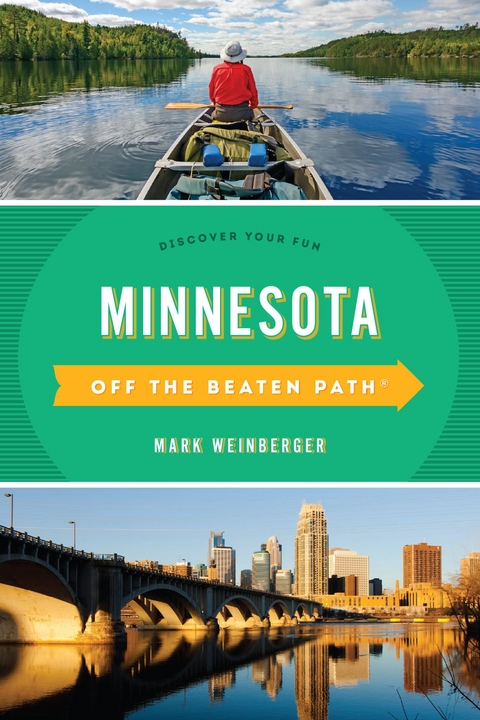 Minnesota Off the Beaten Path(R) -  Mark R. Weinberger