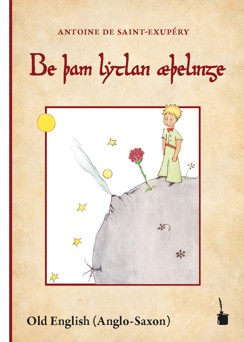 Be &thorn;am lytlan &aelig;&thorn;elinge - Antoine de Saint Exup&eacute;ry