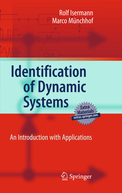Identification of Dynamic Systems - Rolf Isermann, Marco M&uuml;nchhof