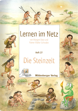 Lernen im Netz - Heft 24: Die Steinzeit