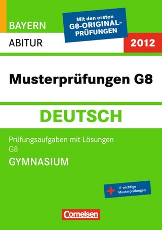 Abitur-Originalprüfungen Deutsch - Bayern 2011 / Musterprüfungen G8