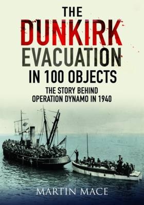 Dunkirk Evacuation in 100 Objects