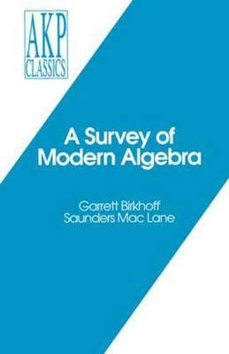 Survey of Modern Algebra -  Garrett Birkhoff,  Saunders Mac Lane