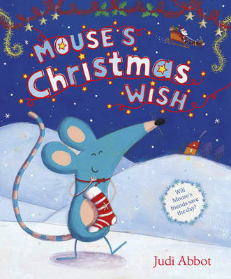 Mouse's Christmas Wish -  JUDI ABBOT