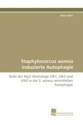 Staphylococcus aureus induzierte Autophagie - Katja Sabel