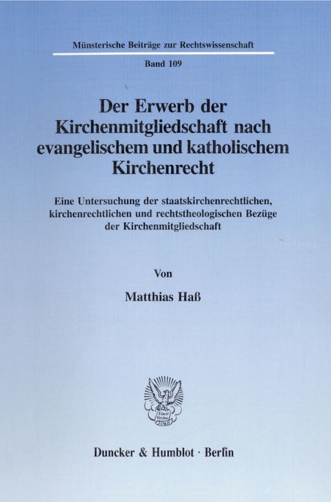Der Erwerb der Kirchenmitgliedschaft nach evangelischem und katholischem Kirchenrecht. - Matthias Ha&szlig;