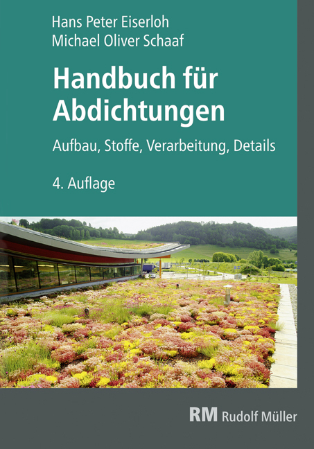 Handbuch f&uuml;r Abdichtungen - Hans Peter Eiserloh, Michael Oliver Schaaf