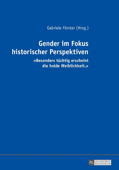 Gender im Fokus historischer Perspektiven - 