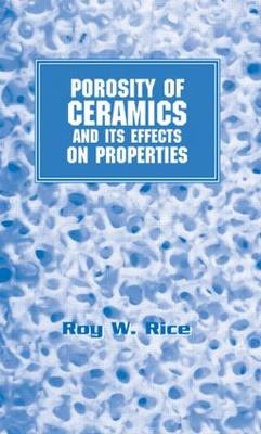 Porosity of Ceramics -  Roy W. Rice