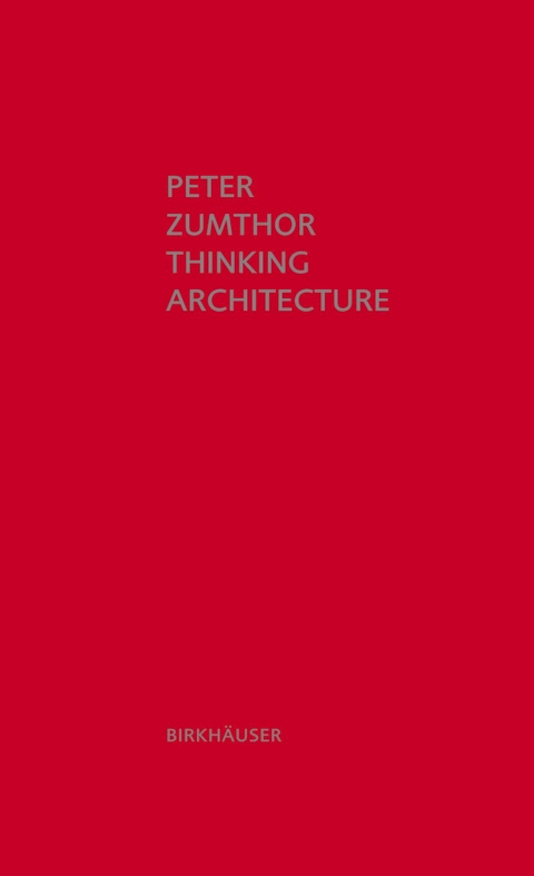 Thinking Architecture - Peter Zumthor