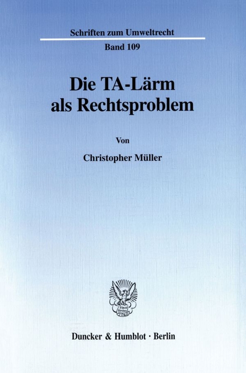 Die TA-L&auml;rm als Rechtsproblem. - Christopher M&uuml;ller