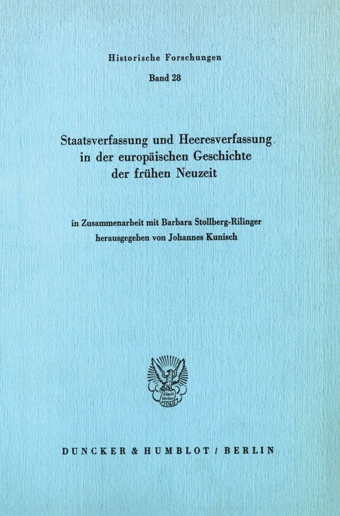 Staatsverfassung und Heeresverfassung in der europ&auml;ischen Geschichte der fr&uuml;hen Neuzeit. - 