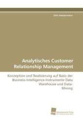 Analytisches Customer Relationship Management - Dirk Hiestermann