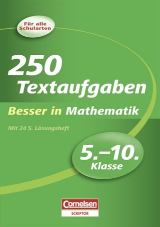 Besser in der Sekundarstufe I - Mathematik / 5.-10. Schuljahr - 250 Textaufgaben