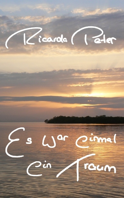 Es war einmal ein Traum - Ricarda Peter