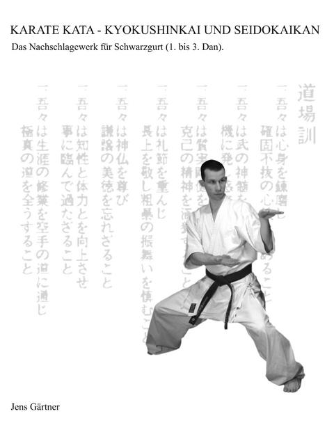 Karate Kata - Kyokushinkai und Seidokaikan - Jens G&auml;rtner