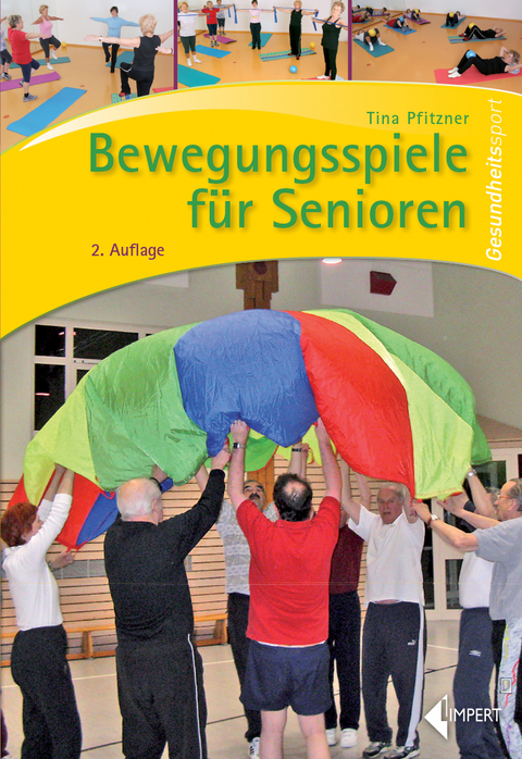 Bewegungsspiele f&uuml;r Senioren - Tina Pfitzner