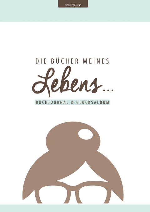 Die Bücher meines Lebens - Nicole Steffens