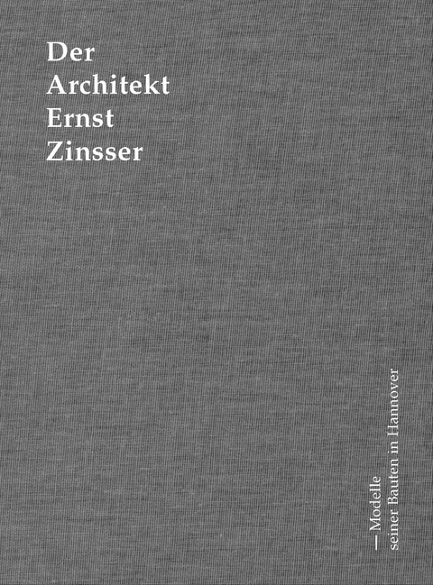 Der Architekt Ernst Zinsser - Zvonko Turkali, Jens Broszeit, Arlette Feltz-Süßenbach, Henrik Weber