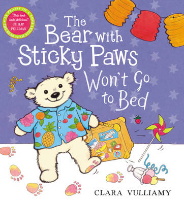 The Bear with Sticky Paws Won't Go to Bed - Clara Vulliamy