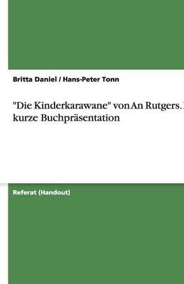 "Die Kinderkarawane" von An Rutgers. Eine kurze Buchpr&auml;sentation - Britta Daniel, Hans-Peter Tonn