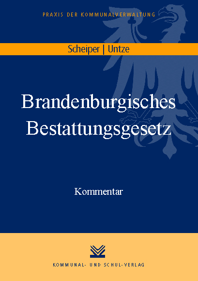 Brandenburgisches Bestattungsgesetz - Brigitte Scheiper, Petra Untze