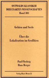 Gehirn und Seele /  &Uuml;ber die Lokalisation im Gro&szlig;hirn - Paul E. Flechsig, Hans Berger