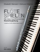 Fl&ouml;te spielen, Klavierbegleitung - Elisabeth Weinzierl, Edmund W&auml;chter