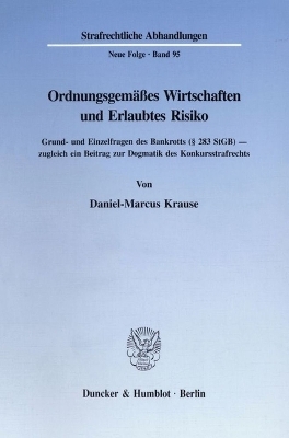 Ordnungsgem&auml;&szlig;es Wirtschaften und Erlaubtes Risiko. - Daniel-Marcus Krause