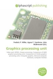 Graphics Processing Unit - Frederic P Miller, Agnes F Vandome, John McBrewster