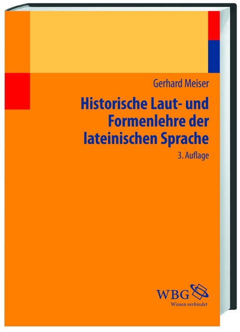 Historische Laut- und Formenlehre der lateinischen Sprache - Gerhard Meiser