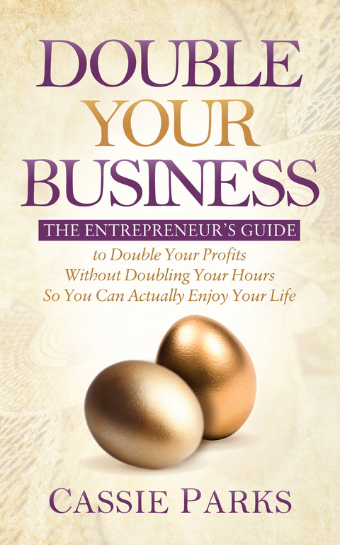 Double Your Business -  Cassie Parks