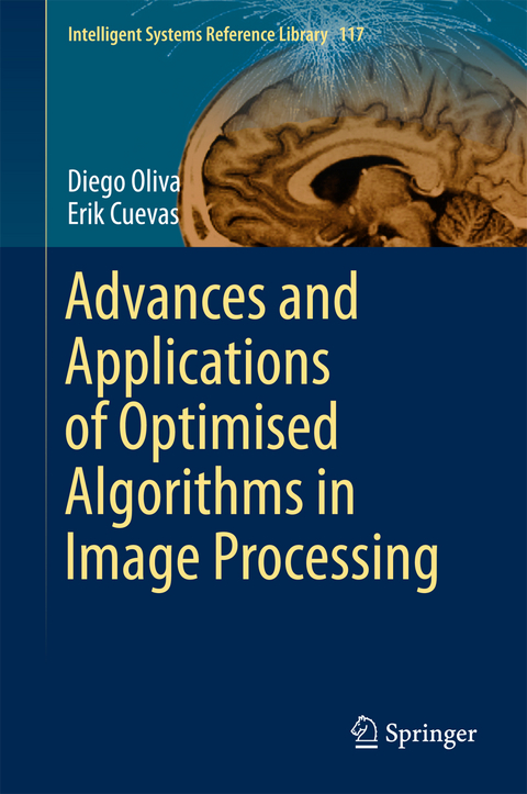Advances and Applications of Optimised Algorithms in Image Processing - Diego Oliva, Erik Cuevas