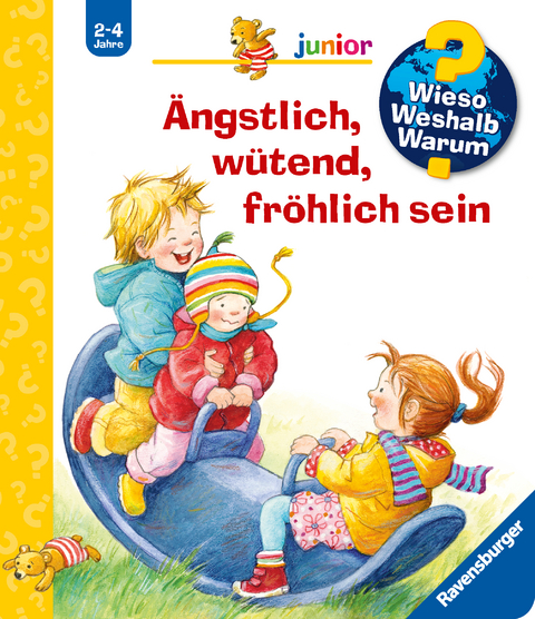 Wieso? Weshalb? Warum? junior, Band 32 - &Auml;ngstlich, w&uuml;tend, fr&ouml;hlich sein - Doris R&uuml;bel