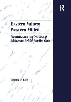 Eastern Values; Western Milieu -  Tehmina N. Basit